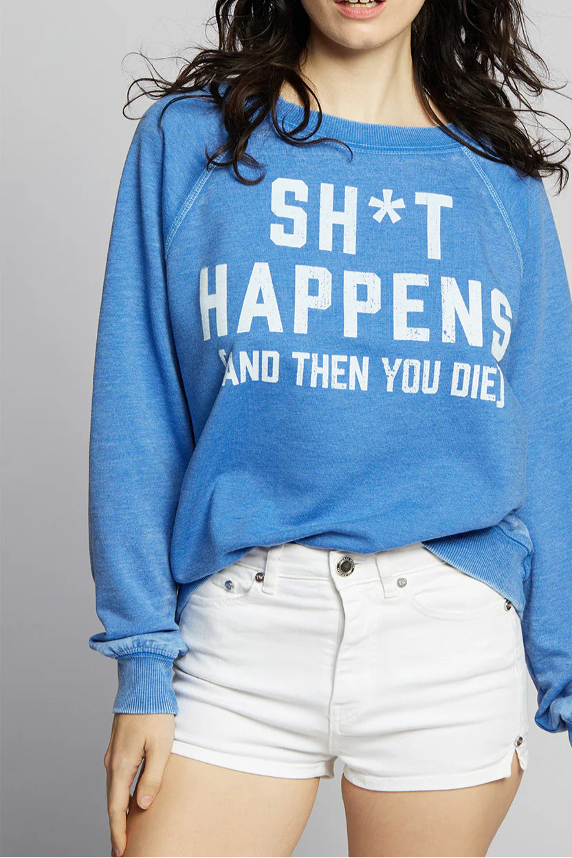 Sh*t Happens Sweatshirt